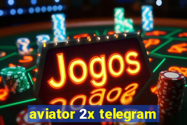 aviator 2x telegram